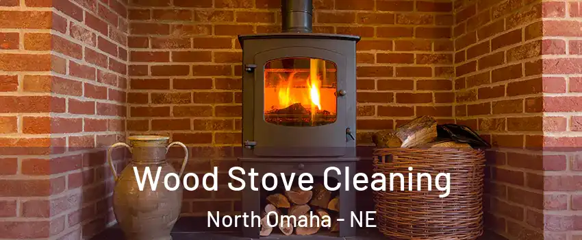 Wood Stove Cleaning North Omaha - NE