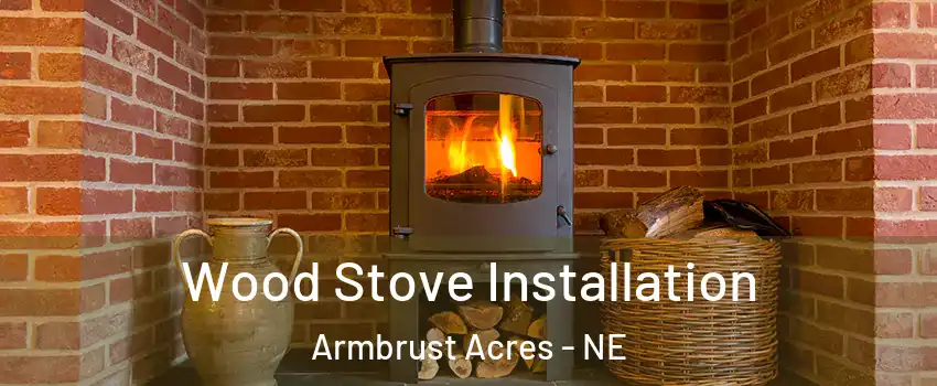 Wood Stove Installation Armbrust Acres - NE