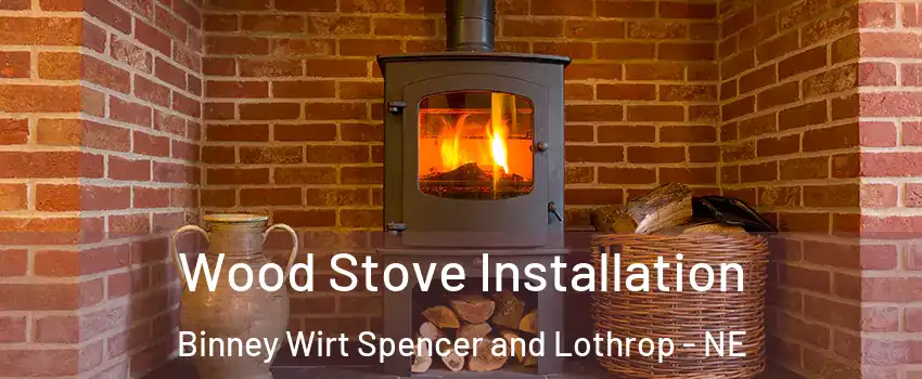 Wood Stove Installation Binney Wirt Spencer and Lothrop - NE