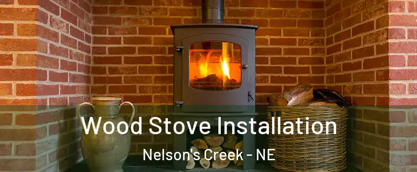 Wood Stove Installation Nelson's Creek - NE