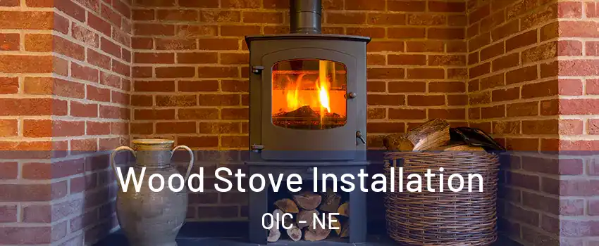 Wood Stove Installation OIC - NE