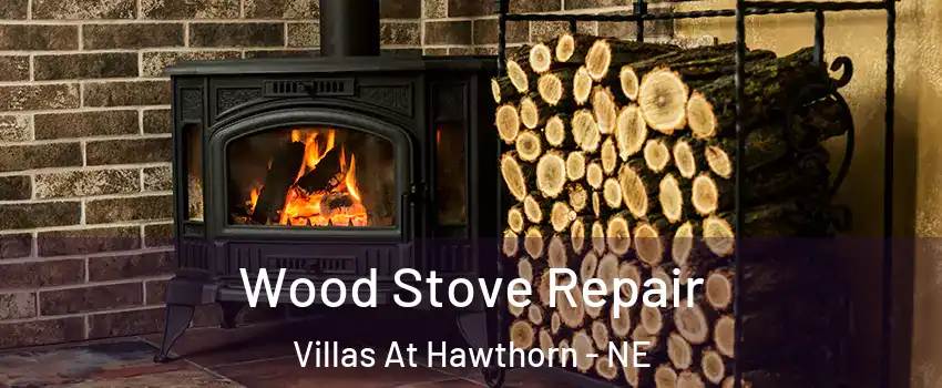 Wood Stove Repair Villas At Hawthorn - NE